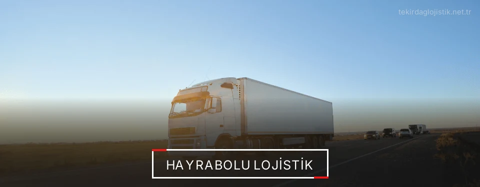 Hayrabolu Lojistik Kargo Hayrabolu Lojistik Kargo