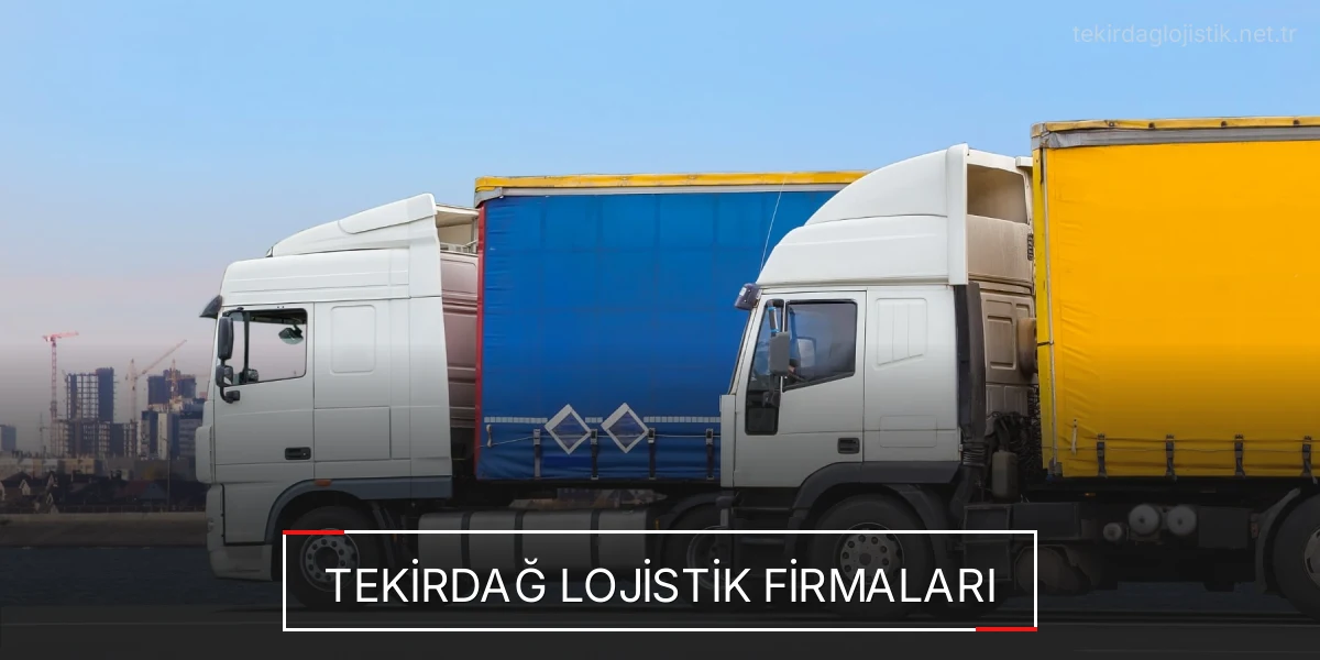 İstanbul Tekirdağ Lojistik Hızlı Teslimat ve Güvenli Depolama