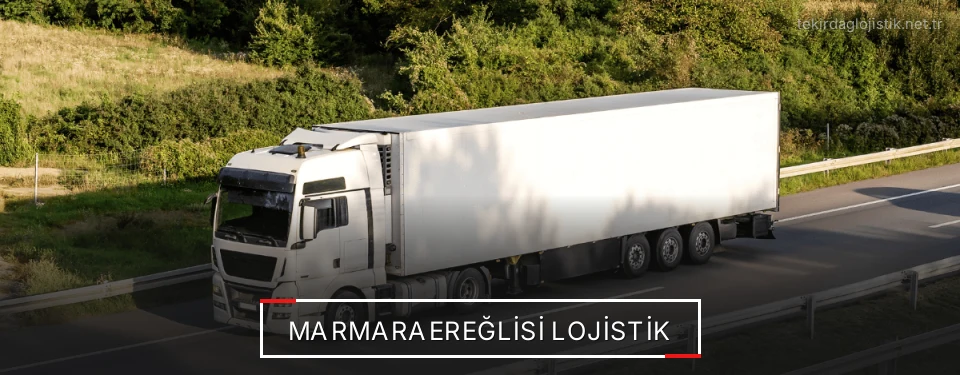 Marmaraereğlisi Lojistik Marmaraereğlisi Lojistik