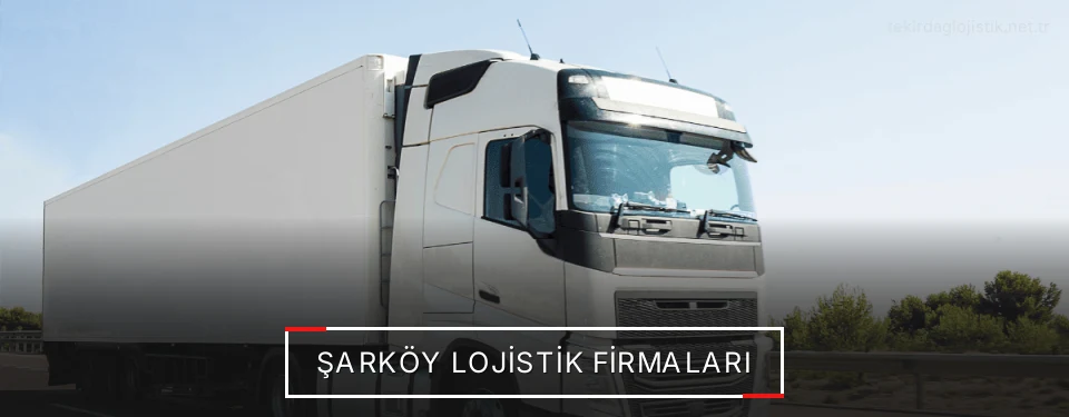 Şarköy Lojistik Taşımacılık Şarköy Lojistik Taşımacılık