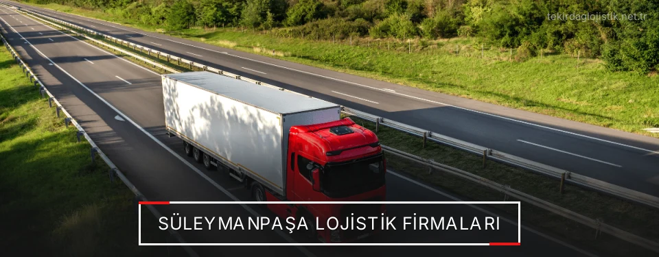 Süleymanpaşa Lojistik Taşımacılık Süleymanpaşa Lojistik Taşımacılık